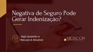 Leia mais sobre o artigo Quando a seguradora pode negar cobertura e quando isso é ilegal